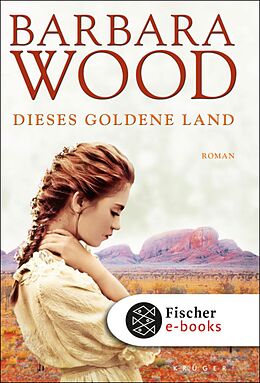 E-Book (epub) Dieses goldene Land von Barbara Wood