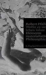 E-Book (epub) Wofür es sich zu leben lohnt von Robert Pfaller
