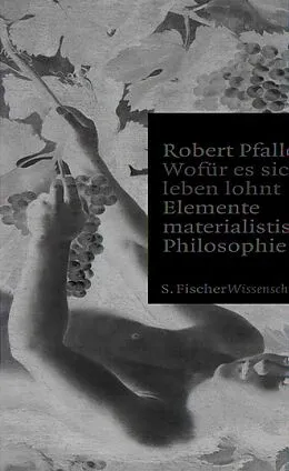 E-Book (epub) Wofür es sich zu leben lohnt von Robert Pfaller