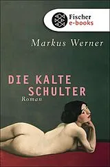 E-Book (epub) Die kalte Schulter von Markus Werner