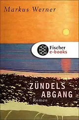 E-Book (epub) Zündels Abgang von Markus Werner
