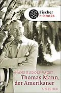 E-Book (epub) Thomas Mann, der Amerikaner von Hans Rudolf Vaget