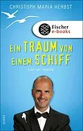 E-Book (epub) Ein Traum von einem Schiff von Christoph Maria Herbst