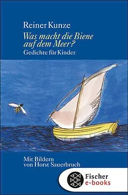 E-Book (epub) Was macht die Biene auf dem Meer? von Reiner Kunze
