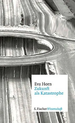 E-Book (epub) Zukunft als Katastrophe von Eva Horn