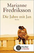 E-Book (epub) Die Jahre mit Jan von Marianne Fredriksson