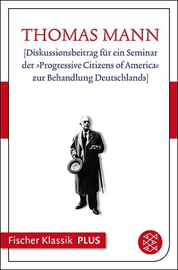 E-Book (epub) [Diskussionsbeitrag für ein Seminar der »Progressive Citizens of America« zur Behandlung Deutschlands] von Thomas Mann