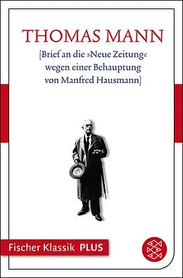 E-Book (epub) [Brief an die »Neue Zeitung« wegen einer Behauptung von Manfred Hausmann] von Thomas Mann