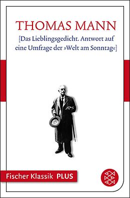 E-Book (epub) [Das Lieblingsgedicht. Antwort auf eine Umfrage der »Welt am Sonntag«] von Thomas Mann