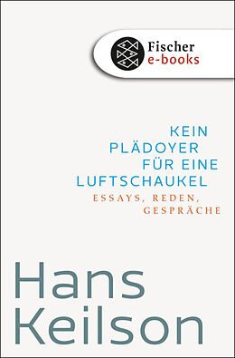 E-Book (epub) Kein Plädoyer für eine Luftschaukel von Hans Keilson, Heinrich Detering