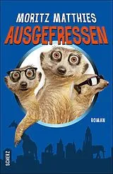 E-Book (epub) Ausgefressen von Moritz Matthies