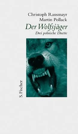 E-Book (epub) Der Wolfsjäger von Christoph Ransmayr, Martin Pollack