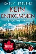 E-Book (epub) Kein Entkommen - Still Missing von Chevy Stevens
