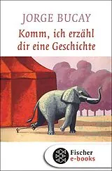 E-Book (epub) Komm, ich erzähl dir eine Geschichte von Jorge Bucay