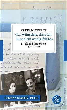 E-Book (epub) »Ich wünschte, dass ich Ihnen ein wenig fehlte« von Stefan Zweig