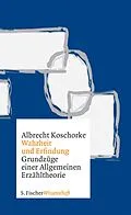 E-Book (epub) Wahrheit und Erfindung von Albrecht Koschorke