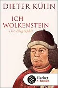 E-Book (epub) Ich Wolkenstein von Dieter Kühn