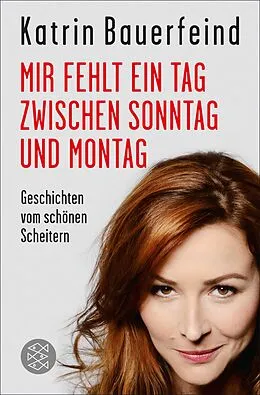 E-Book (epub) Mir fehlt ein Tag zwischen Sonntag und Montag von Katrin Bauerfeind