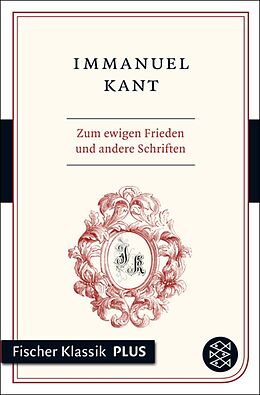 E-Book (epub) Zum ewigen Frieden und andere Schriften von Immanuel Kant