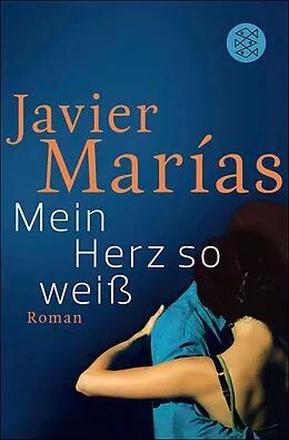 E-Book (epub) Mein Herz so weiß von Javier Marías
