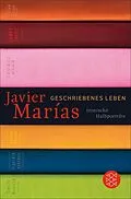 E-Book (epub) Geschriebenes Leben von Javier Marías