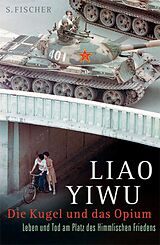 E-Book (epub) Die Kugel und das Opium von Liao Yiwu