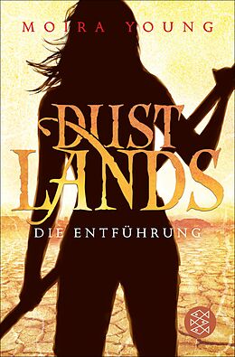 E-Book (epub) Dustlands - Die Entführung von Moira Young