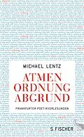 E-Book (epub) Atmen Ordnung Abgrund von Michael Lentz