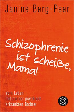 E-Book (epub) Schizophrenie ist scheiße, Mama! von Janine Berg-Peer