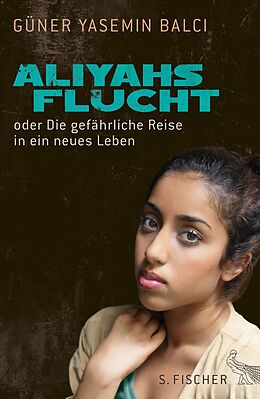 E-Book (epub) Aliyahs Flucht von Güner Yasemin Balci