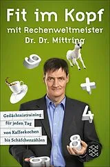 E-Book (epub) Fit im Kopf mit Rechenweltmeister Dr. Dr. Mittring von Gert Mittring