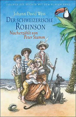 E-Book (epub) Der schweizerische Robinson. Nacherzählt von Peter Stamm von Johann David Wyss, Peter Stamm