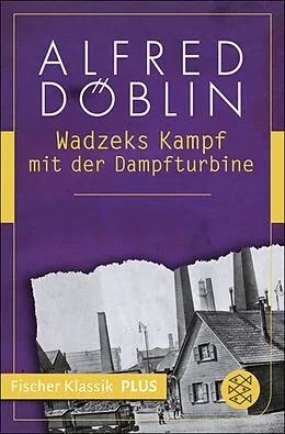 E-Book (epub) Wadzeks Kampf mit der Dampfturbine von Alfred Döblin