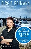 E-Book (epub) Die Großstadt ist mein Revier von Birgit Reimann, Henriette Dyckerhoff