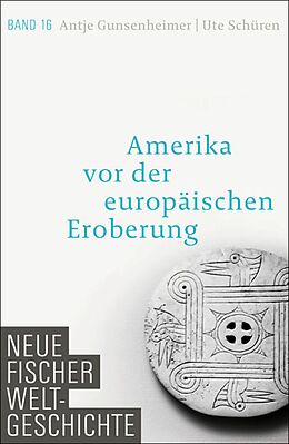 E-Book (epub) Neue Fischer Weltgeschichte. Band 16 von Antje Gunsenheimer, Ute Schüren