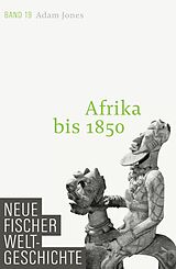 E-Book (epub) Neue Fischer Weltgeschichte. Band 19 von Adam Jones