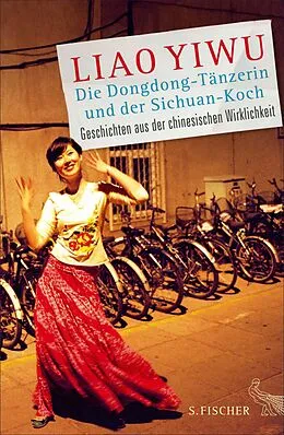 E-Book (epub) Die Dongdong-Tänzerin und der Sichuan-Koch von Liao Yiwu