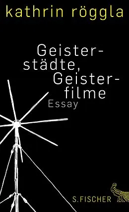 E-Book (epub) Geisterstädte, Geisterfilme von Kathrin Röggla