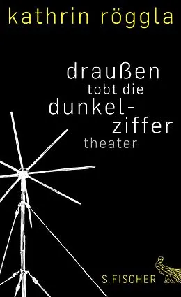 E-Book (epub) draußen tobt die dunkelziffer von Kathrin Röggla