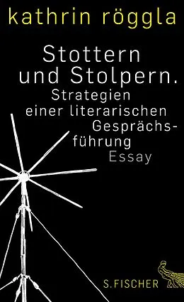 E-Book (epub) Stottern und Stolpern. Strategien einer literarischen Gesprächsführung von Kathrin Röggla