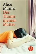E-Book (epub) Der Traum meiner Mutter von Alice Munro
