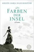 E-Book (epub) Die Farben der Insel von Kristín Marja Baldursdóttir