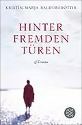E-Book (epub) Hinter fremden Türen von Kristín Marja Baldursdóttir