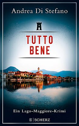 E-Book (epub) Tutto Bene - Ein Lago-Maggiore-Krimi von Andrea Di Stefano
