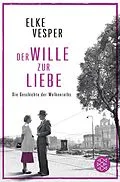 E-Book (epub) Der Wille zur Liebe von Elke Vesper