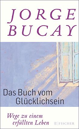 E-Book (epub) Das Buch vom Glücklichsein von Jorge Bucay