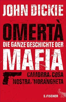 E-Book (epub) Omertà - Die ganze Geschichte der Mafia von John Dickie