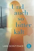 E-Book (epub) Und auch so bitterkalt von Lara Schützsack