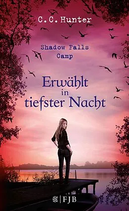 E-Book (epub) Shadow Falls Camp - Erwählt in tiefster Nacht von C.C. Hunter