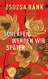 E-Book (epub) Schlafen werden wir später von Zsuzsa Bánk